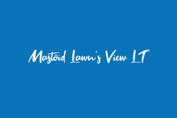 Mastoid Lawn's View LT