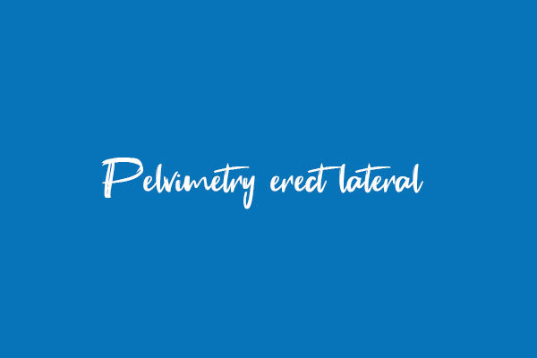 Pelvimetry erect lateral